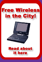 Free Wireless in the City - Click here to read sbout it